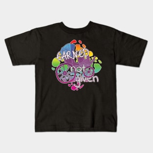 Earned Not Given Respect Quote Kids T-Shirt